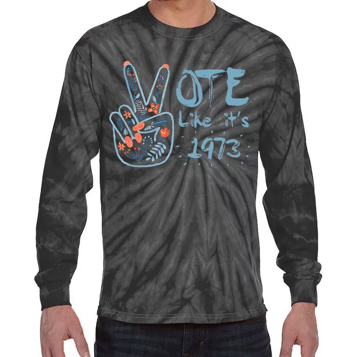 Vote Like Its 1973 Tie-Dye Long Sleeve Shirt