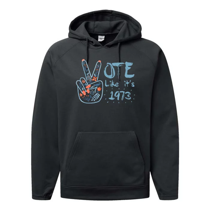 Vote Like Its 1973 Women Rights Performance Fleece Hoodie