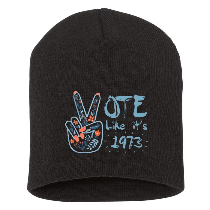 Vote Like Its 1973 Women Rights Short Acrylic Beanie