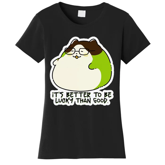 Verdi Lucktail ItS Better To Be Lucky Than Good. Women's T-Shirt