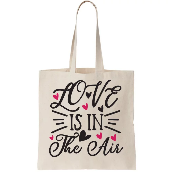 Valentine Love Is In The Air Tote Bag