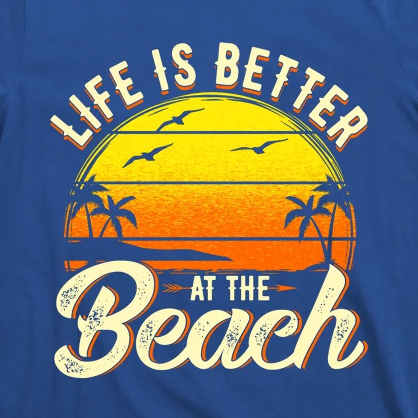 Vacation Life Is Better At The Beach Souvenir Gift T-Shirt