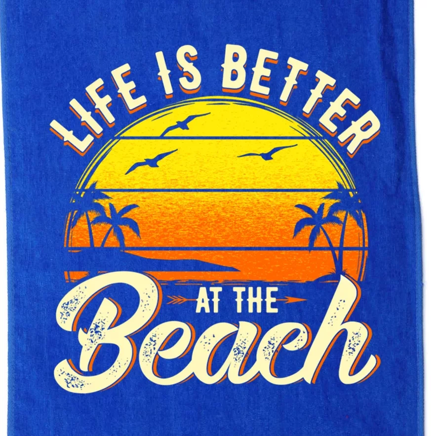 Vacation Life Is Better At The Beach Souvenir Gift Platinum Collection Golf Towel