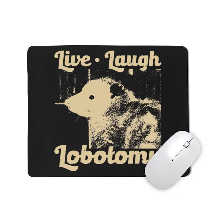 Vintage Live Laugh Lobotomy Lobotomies Retro Opossum Lovers Mousepad