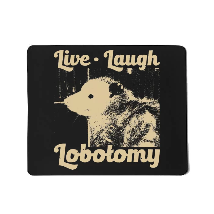 Vintage Live Laugh Lobotomy Lobotomies Retro Opossum Lovers Mousepad