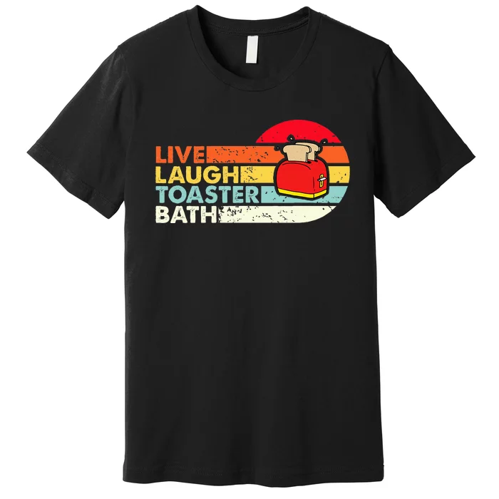 Vintage Live Laugh Toaster Bath Retro Sunset Funny Toaster Premium T-Shirt