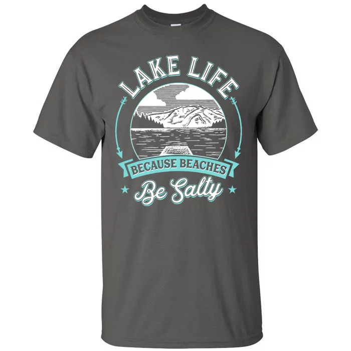 Vintage Lake Life Because Beaches Be Salty Tall T-Shirt