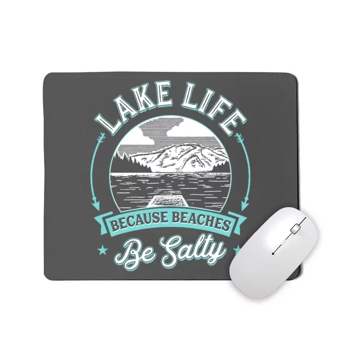 Vintage Lake Life Because Beaches Be Salty Mousepad