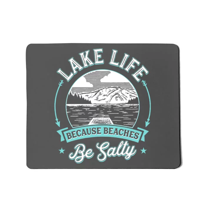 Vintage Lake Life Because Beaches Be Salty Mousepad