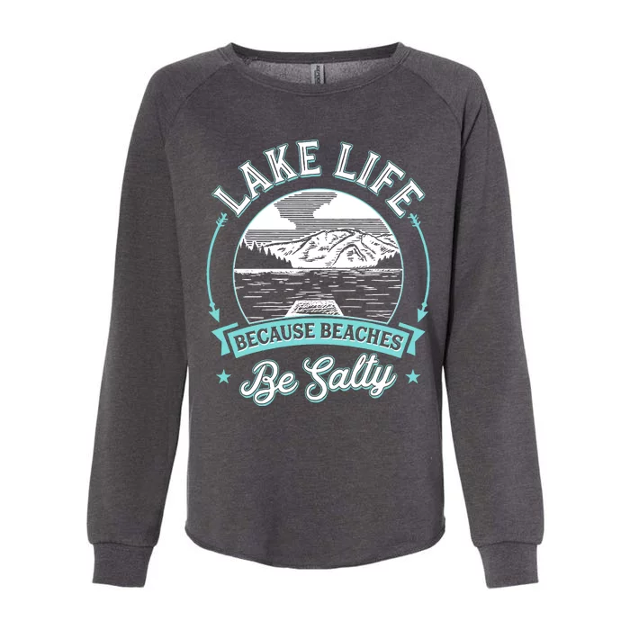 Vintage Lake Life Because Beaches Be Salty Womens California Wash Sweatshirt