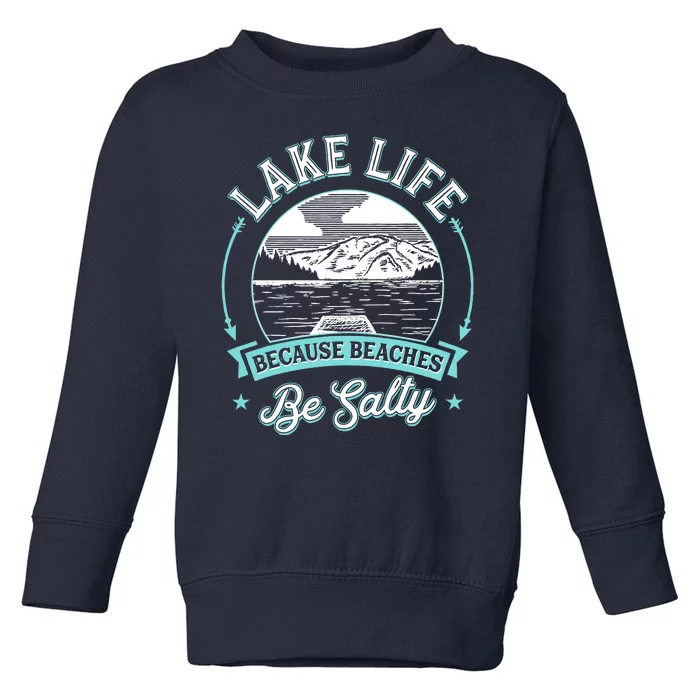 Vintage Lake Life Because Beaches Be Salty Toddler Sweatshirt