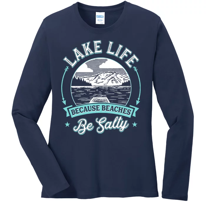 Vintage Lake Life Because Beaches Be Salty Ladies Long Sleeve Shirt