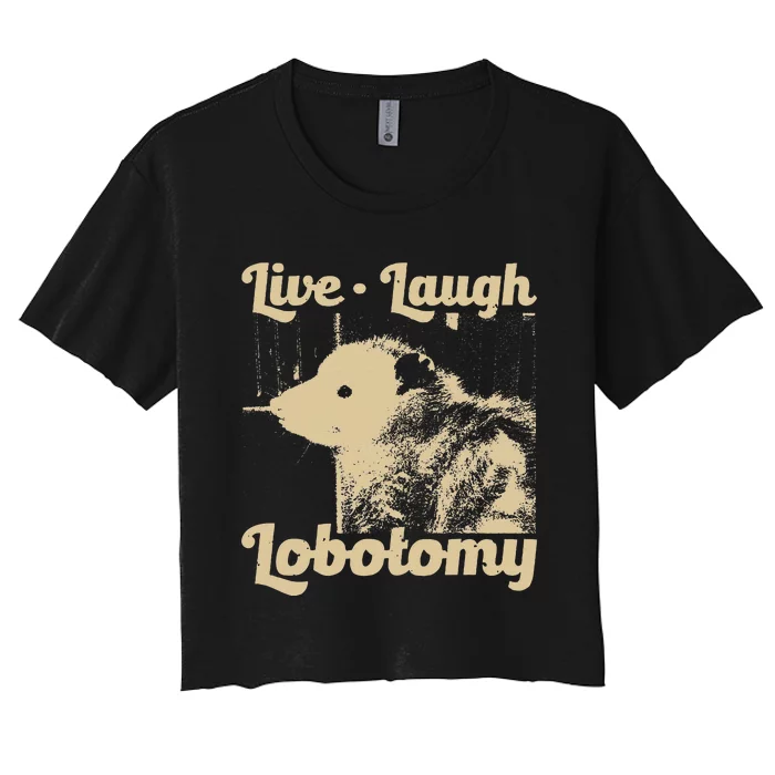 Vintage Live Laugh Lobotomy Lobotomies Retro Opossum Lovers Women's Crop Top Tee