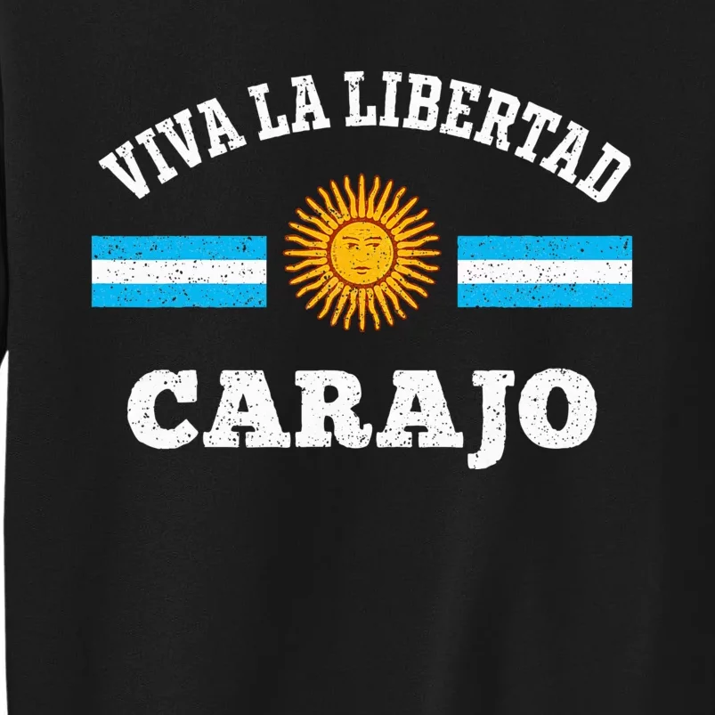 Viva La Libertad Carajo Javier Milei Presidente De Argentina Sweatshirt