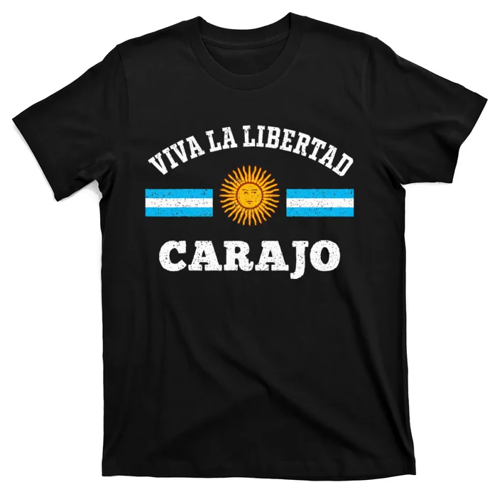 Viva La Libertad Carajo Javier Milei Presidente De Argentina T-Shirt