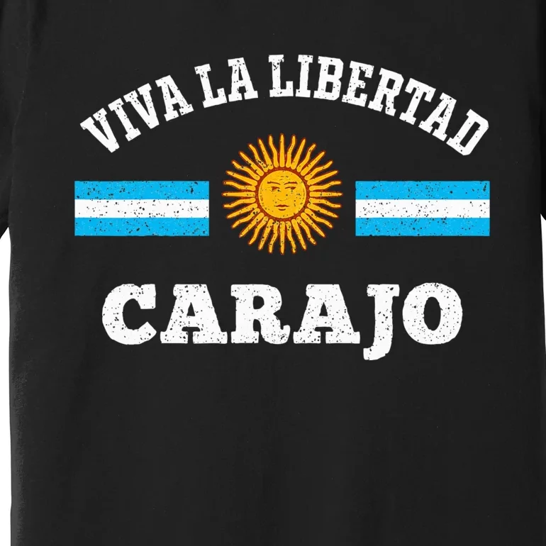 Viva La Libertad Carajo Javier Milei Presidente De Argentina Premium T-Shirt