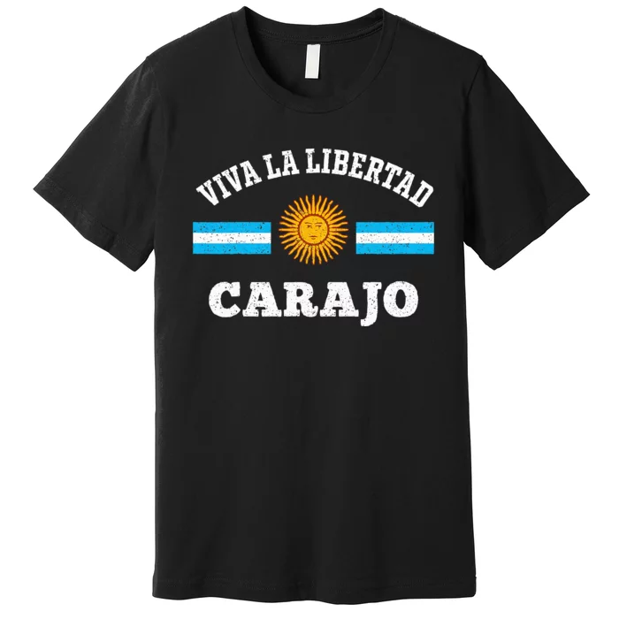 Viva La Libertad Carajo Javier Milei Presidente De Argentina Premium T-Shirt