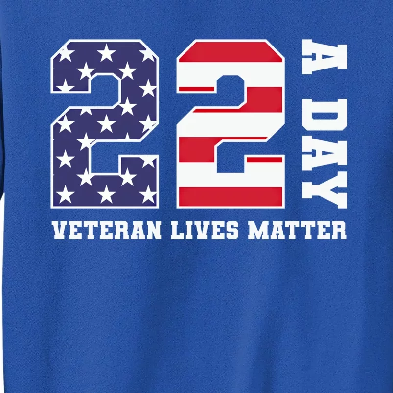 Veteran Lives Matter 22 Soldier Patriotic Gift Tall Sweatshirt