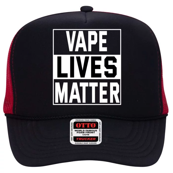 Vape Lives Matter #Dont Ban Vaping Funny Gift High Crown Mesh Trucker Hat