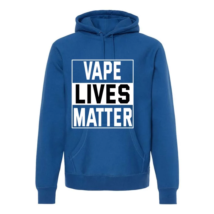 Vape Lives Matter #Dont Ban Vaping Funny Gift Premium Hoodie