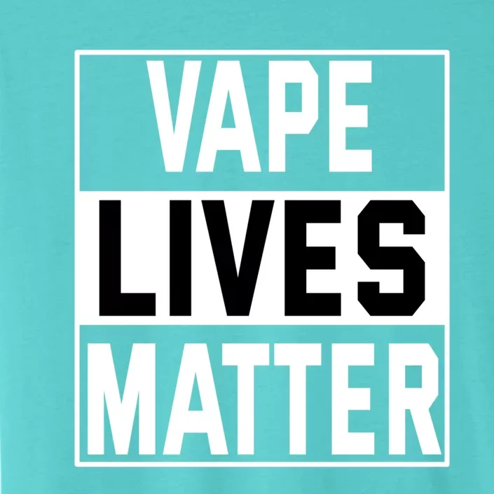 Vape Lives Matter #Dont Ban Vaping Funny Gift ChromaSoft Performance T-Shirt