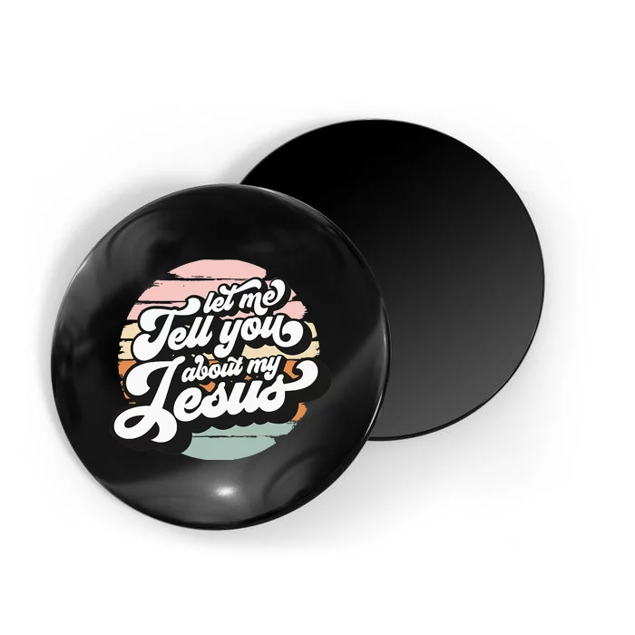 Vintage Let Me Tell You About My Jesus Christian Believers Magnet