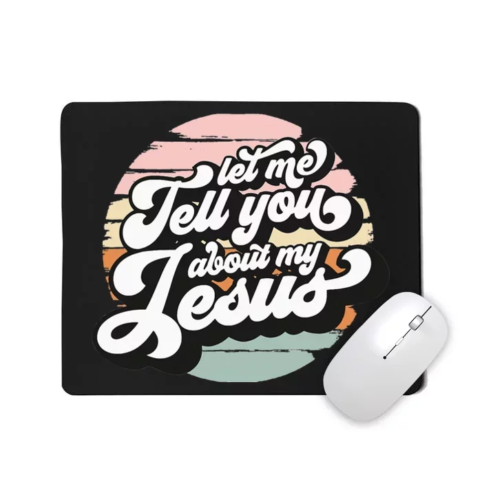 Vintage Let Me Tell You About My Jesus Christian Believers Mousepad