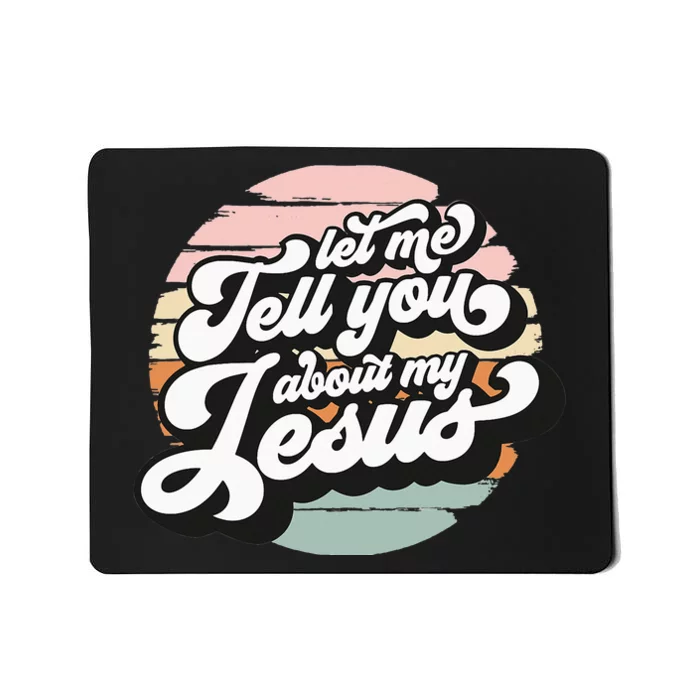 Vintage Let Me Tell You About My Jesus Christian Believers Mousepad