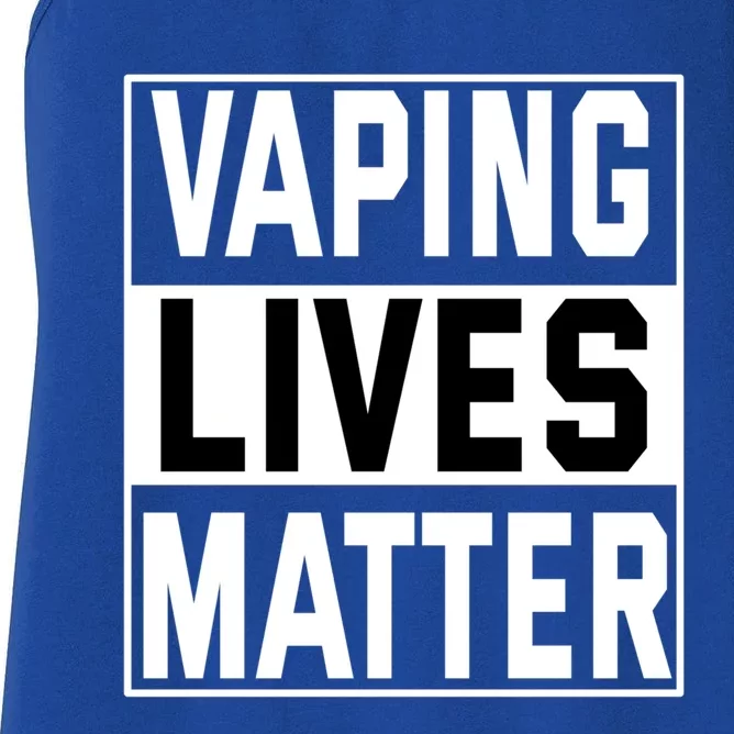 Vaping Lives Matter #Dont Ban Vaping Gift Women's Racerback Tank