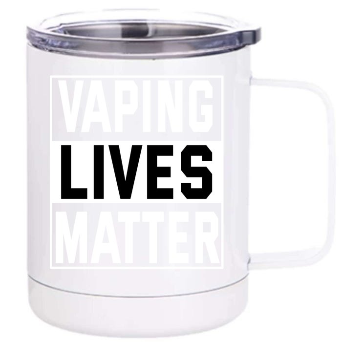 Vaping Lives Matter #Dont Ban Vaping Gift Front & Back 12oz Stainless Steel Tumbler Cup