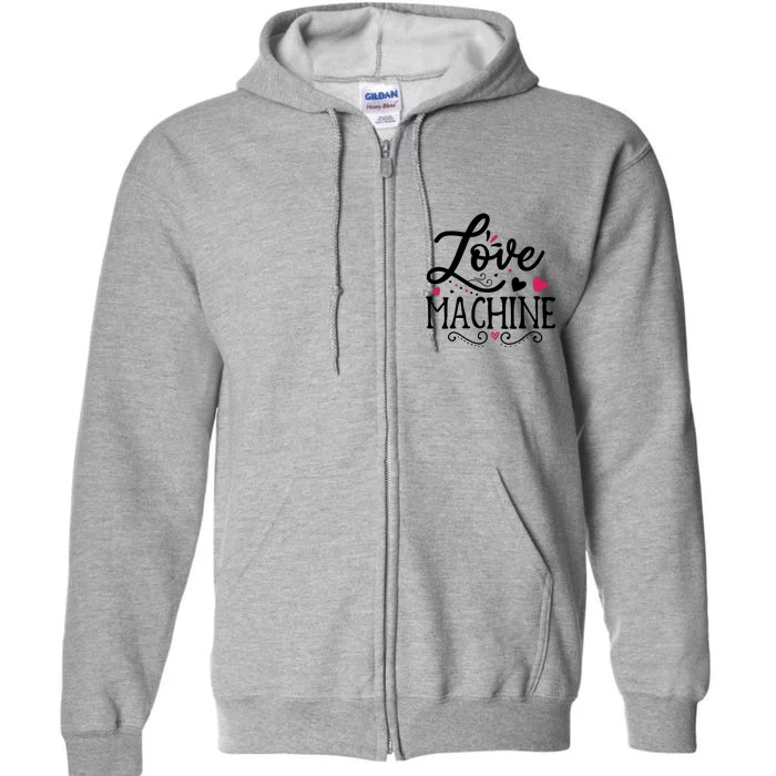 Valentine Love Machine Full Zip Hoodie