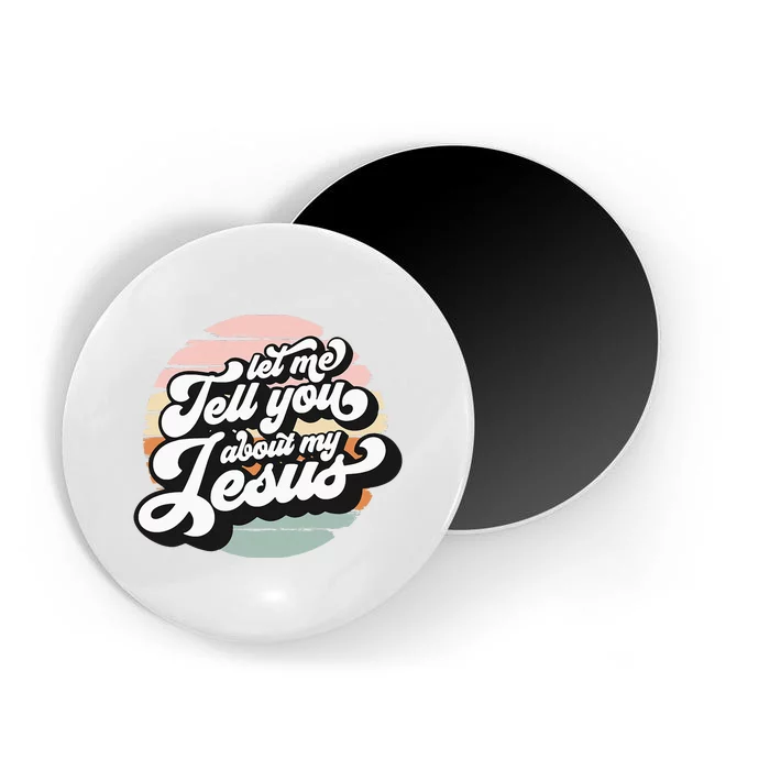 Vintage Let Me Tell You About My Jesus Christian Believers Magnet