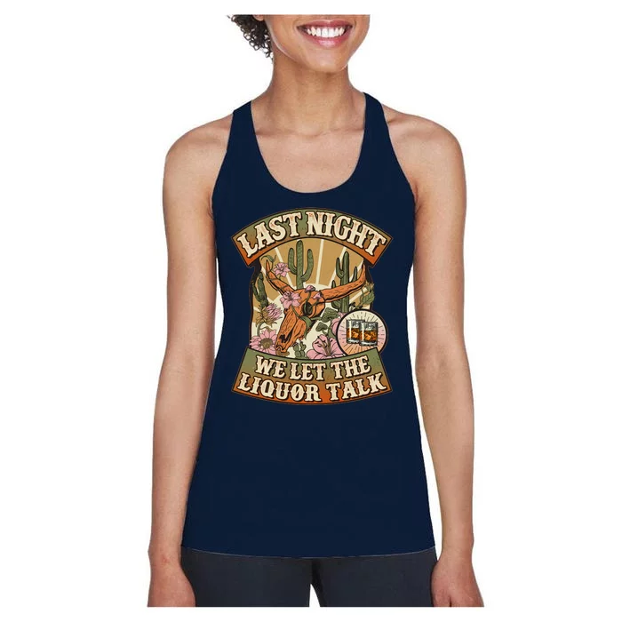 Vintage Last Night We Let The Liquor Talk Women's Racerback Tank