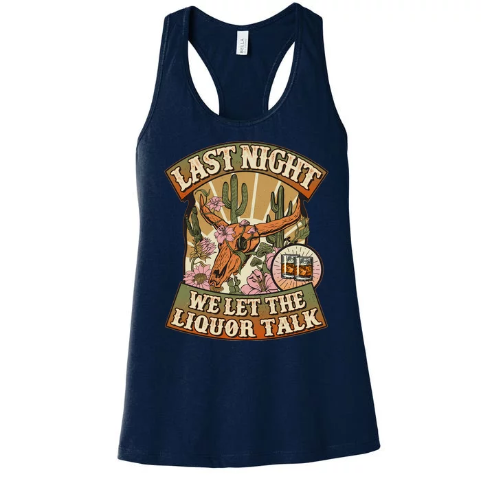 Vintage Last Night We Let The Liquor Talk Women's Racerback Tank