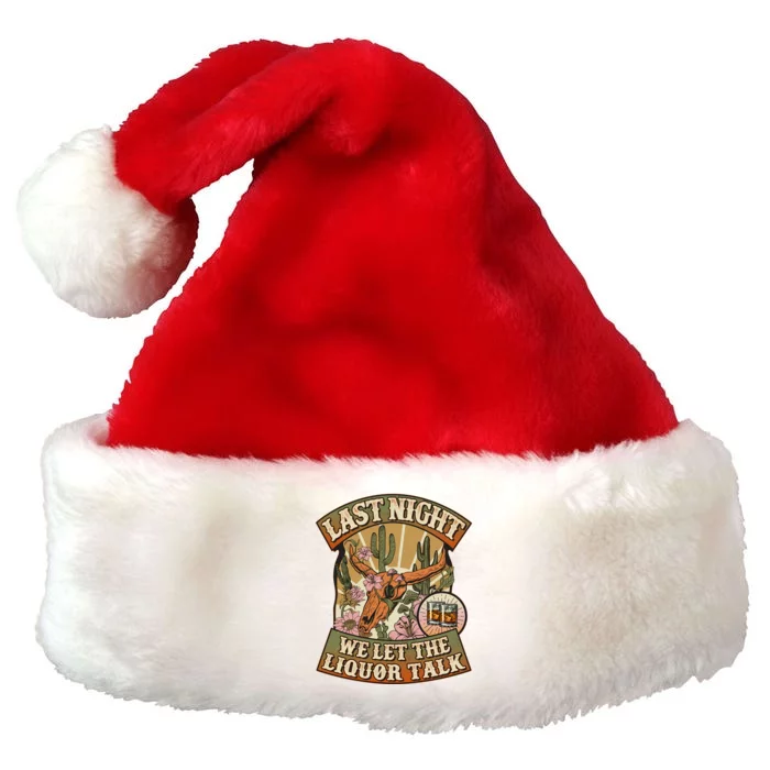 Vintage Last Night We Let The Liquor Talk Premium Christmas Santa Hat