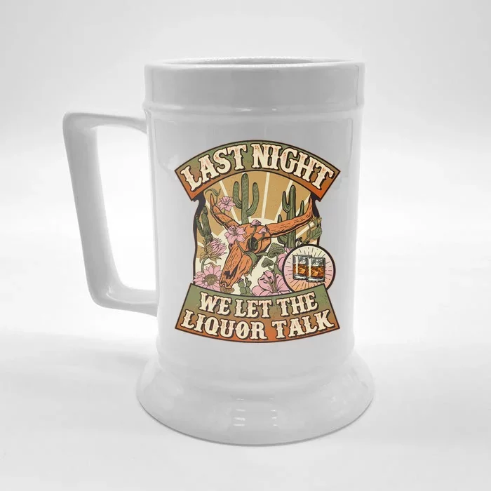 Vintage Last Night We Let The Liquor Talk Front & Back Beer Stein