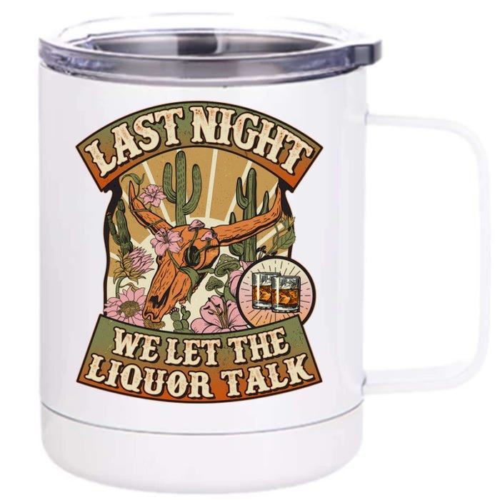 Vintage Last Night We Let The Liquor Talk Front & Back 12oz Stainless Steel Tumbler Cup