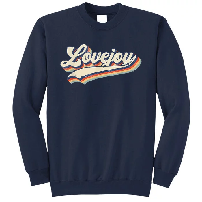 Vintage Lovejoy Name Retro Gift Lovejoy Lover Tall Sweatshirt