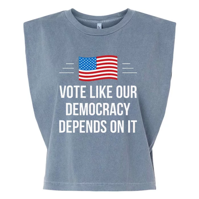 Vote Like Our Democracy Depends On It Garment-Dyed Women's Muscle Tee