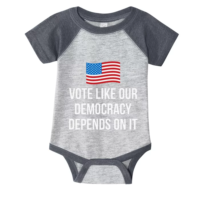 Vote Like Our Democracy Depends On It Infant Baby Jersey Bodysuit