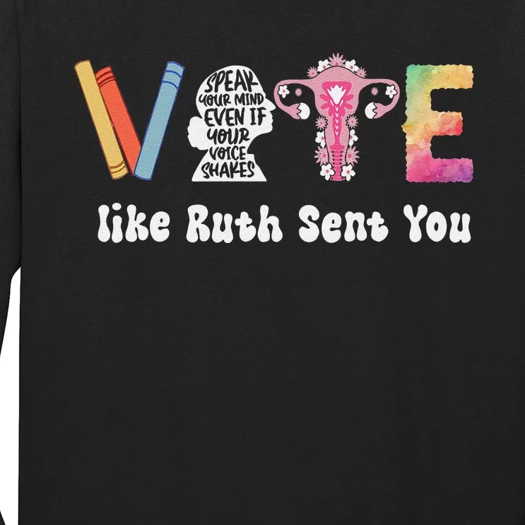 Vote Like Ruth Sent You Uterus Feminist Rbg Gift Long Sleeve Shirt