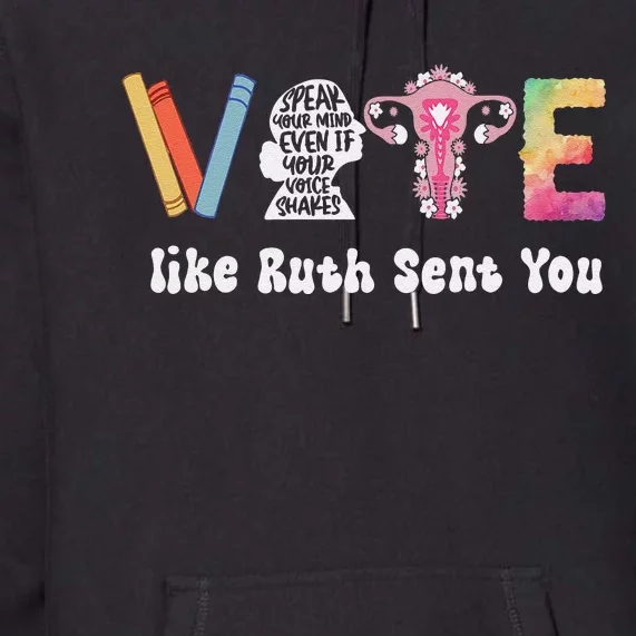 Vote Like Ruth Sent You Uterus Feminist Rbg Gift Premium Hoodie