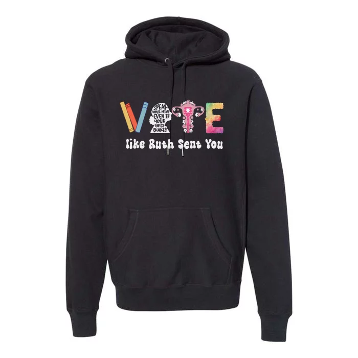 Vote Like Ruth Sent You Uterus Feminist Rbg Gift Premium Hoodie