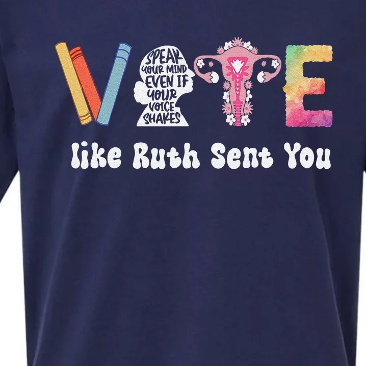 Vote Like Ruth Sent You Uterus Feminist Rbg Gift Sueded Cloud Jersey T-Shirt