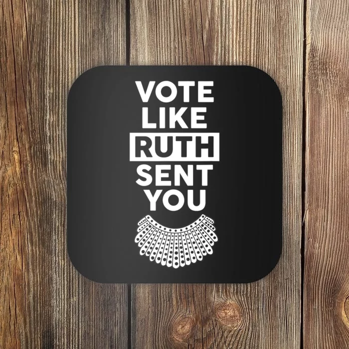 Vote Like Ruth Sent You Feminist Gift Coaster