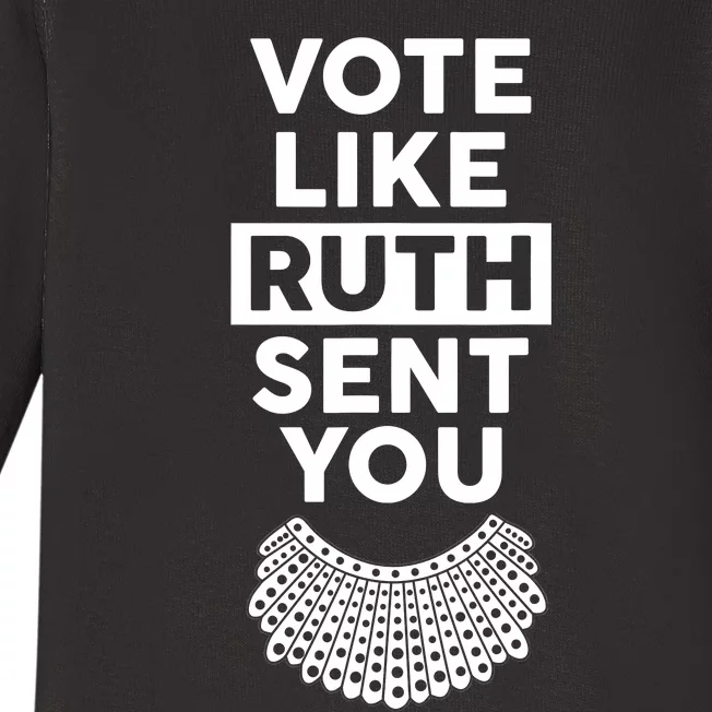 Vote Like Ruth Sent You Feminist Gift Baby Long Sleeve Bodysuit