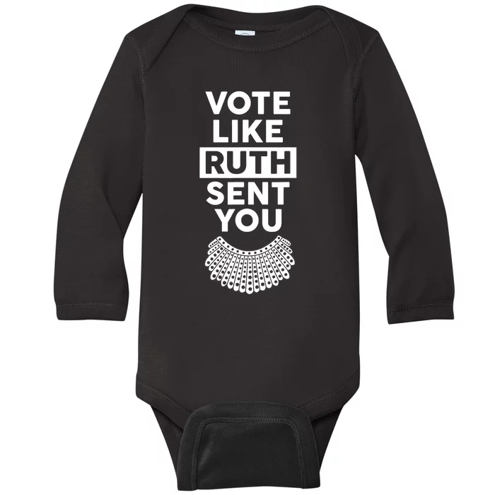 Vote Like Ruth Sent You Feminist Gift Baby Long Sleeve Bodysuit