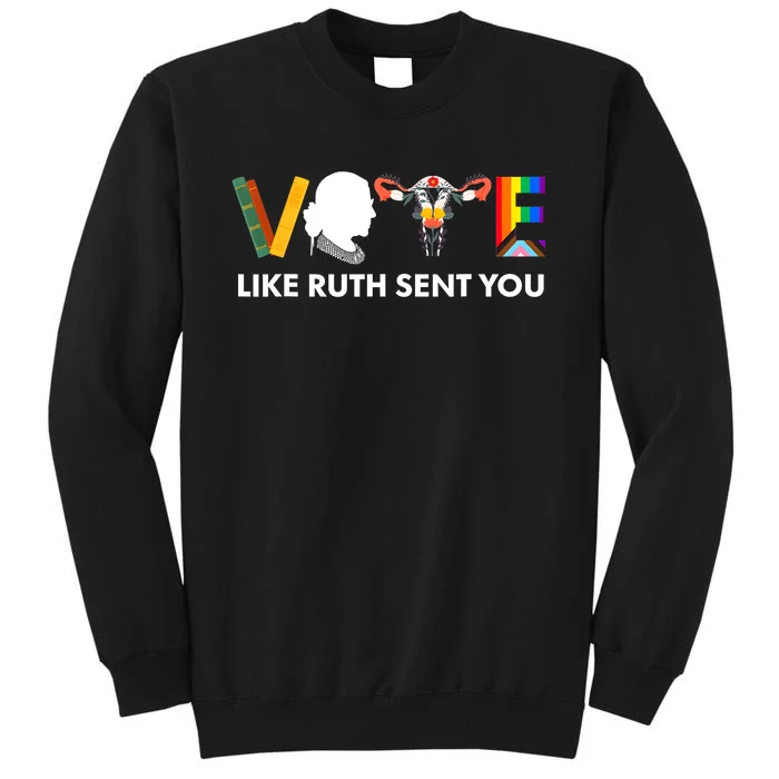 Vote Like Ruth Sent You Uterus Feminist Lgbt Tall Sweatshirt