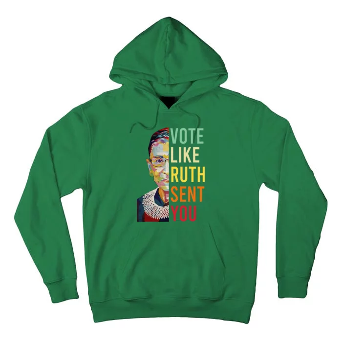 Vote Like Ruth Sent You Feminist Gift Tall Hoodie