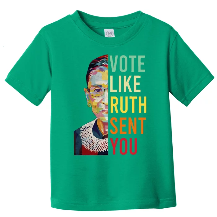 Vote Like Ruth Sent You Feminist Gift Toddler T-Shirt